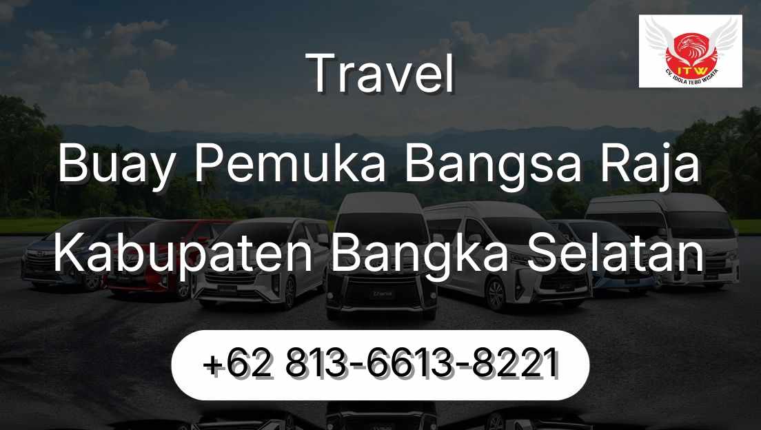 Travel Buay Pemuka Bangsa Raja Kabupaten Bangka Selatan