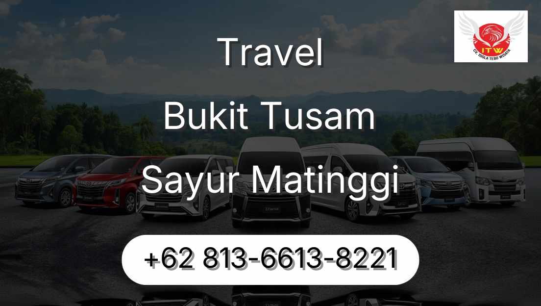 Travel Bukit Tusam Sayur Matinggi