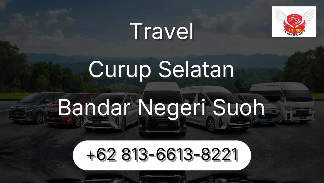 Travel Curup Selatan Bandar Negeri Suoh