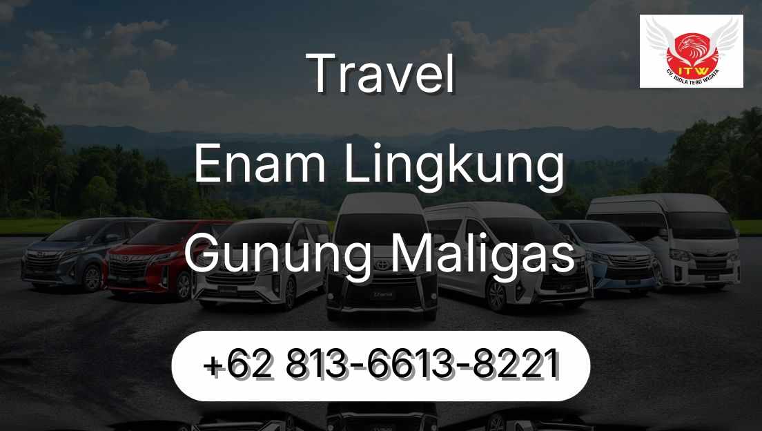 Travel Enam Lingkung Gunung Maligas