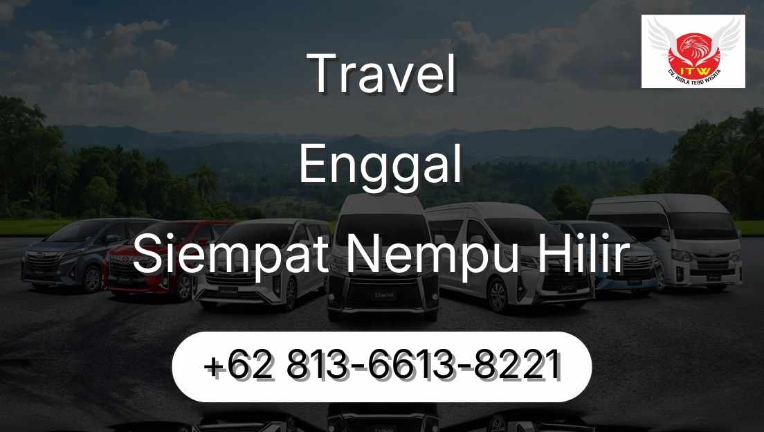 Travel Enggal Siempat Nempu Hilir
