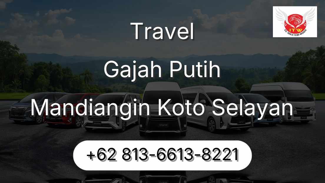 Travel Gajah Putih Mandiangin Koto Selayan