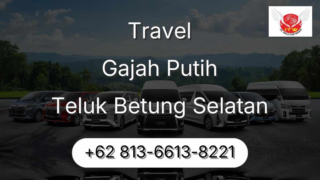 Travel Gajah Putih Teluk Betung Selatan