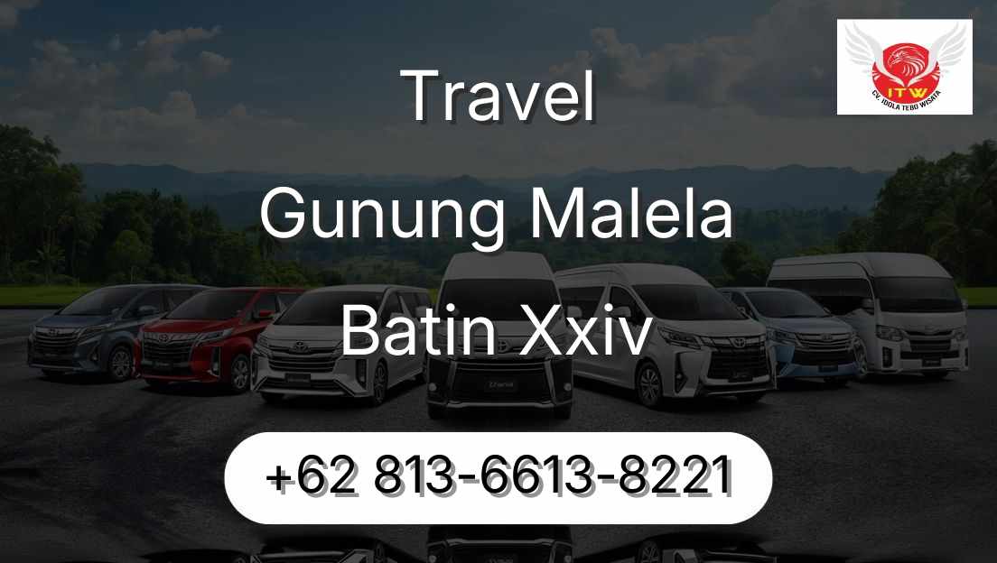 Travel Gunung Malela Batin Xxiv