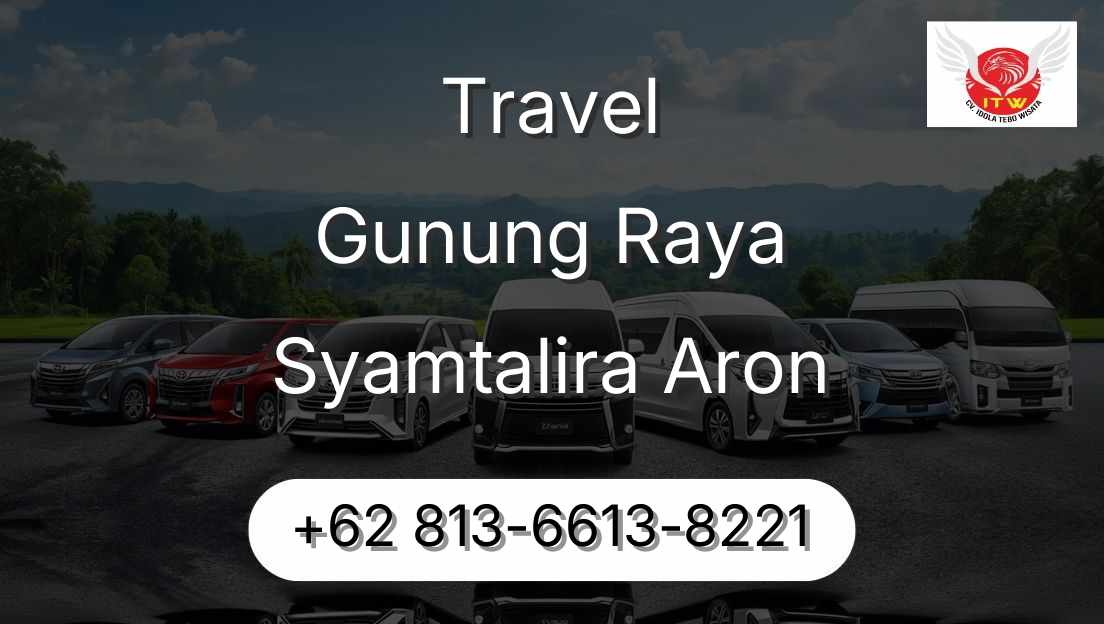 Travel Gunung Raya Syamtalira Aron