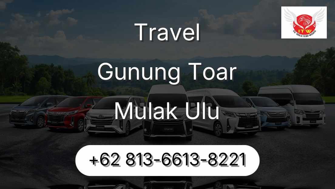 Travel Gunung Toar Mulak Ulu