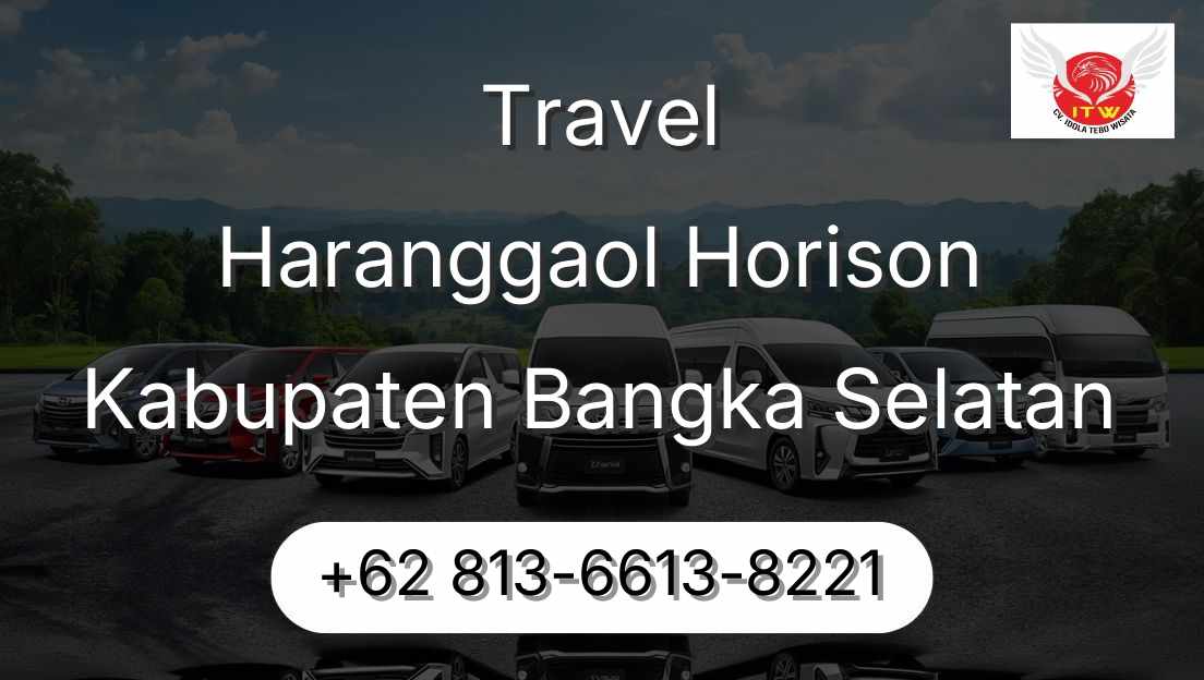 Travel Haranggaol Horison Kabupaten Bangka Selatan