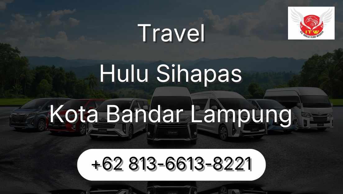 Travel Hulu Sihapas Kota Bandar Lampung