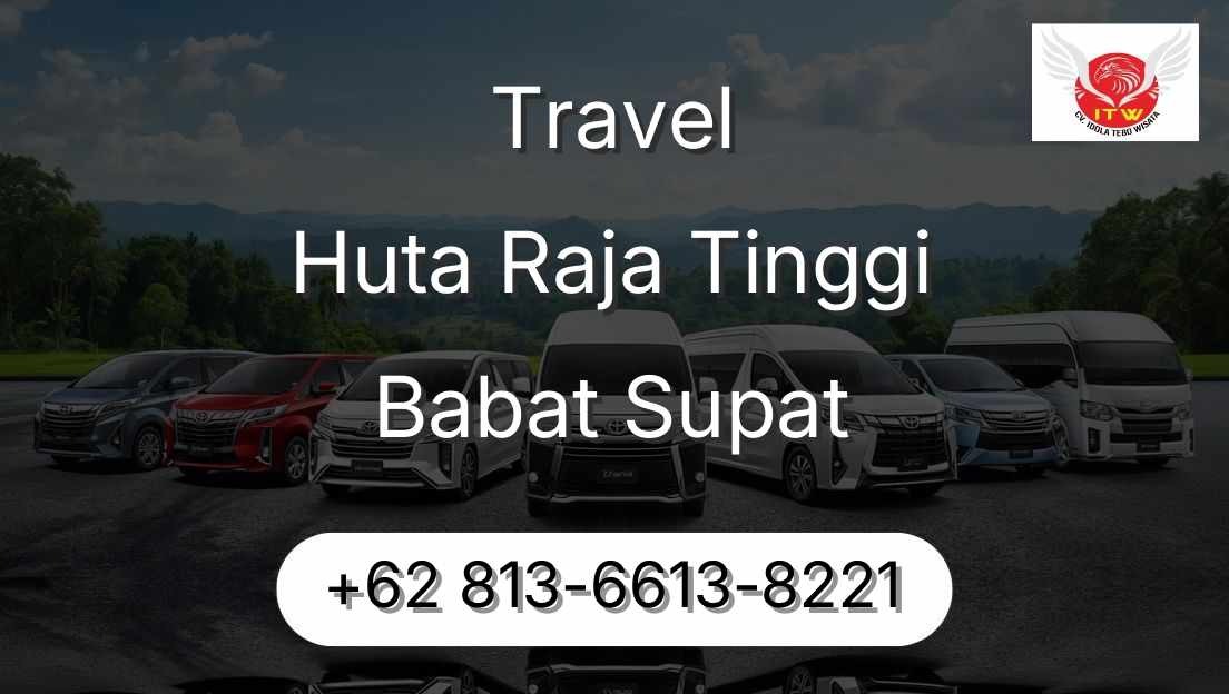 Travel Huta Raja Tinggi Babat Supat