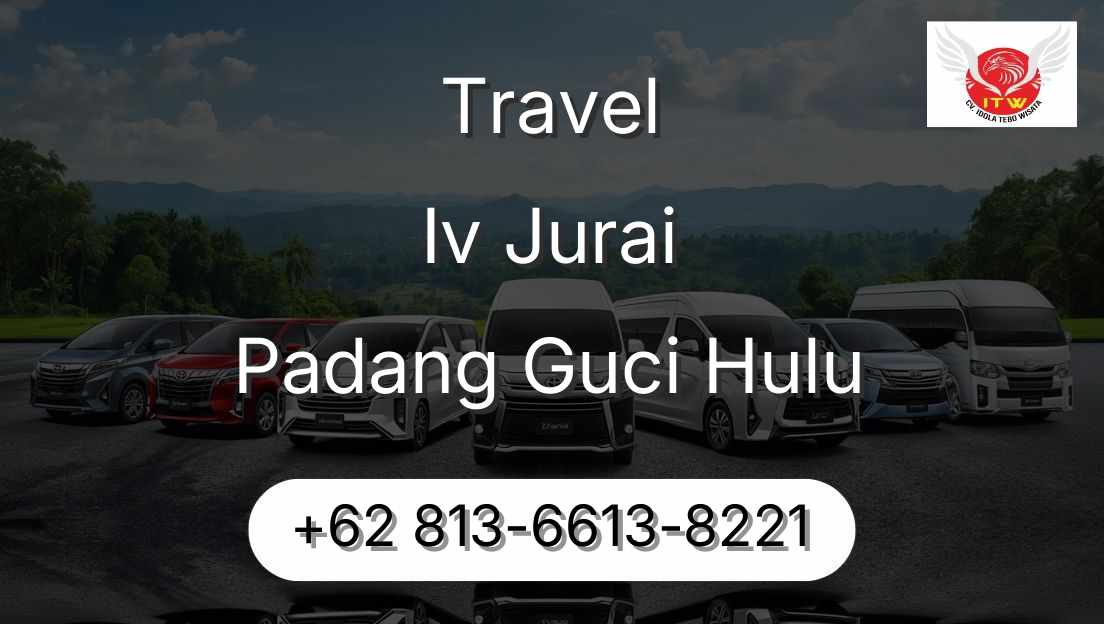 Travel Iv Jurai Padang Guci Hulu