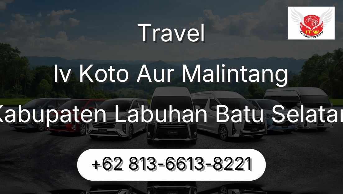 Travel Iv Koto Aur Malintang Kabupaten Labuhan Batu Selatan