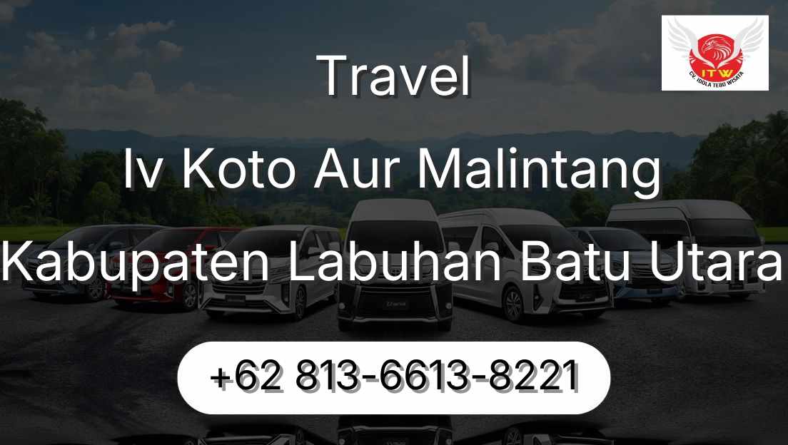 Travel Iv Koto Aur Malintang Kabupaten Labuhan Batu Utara