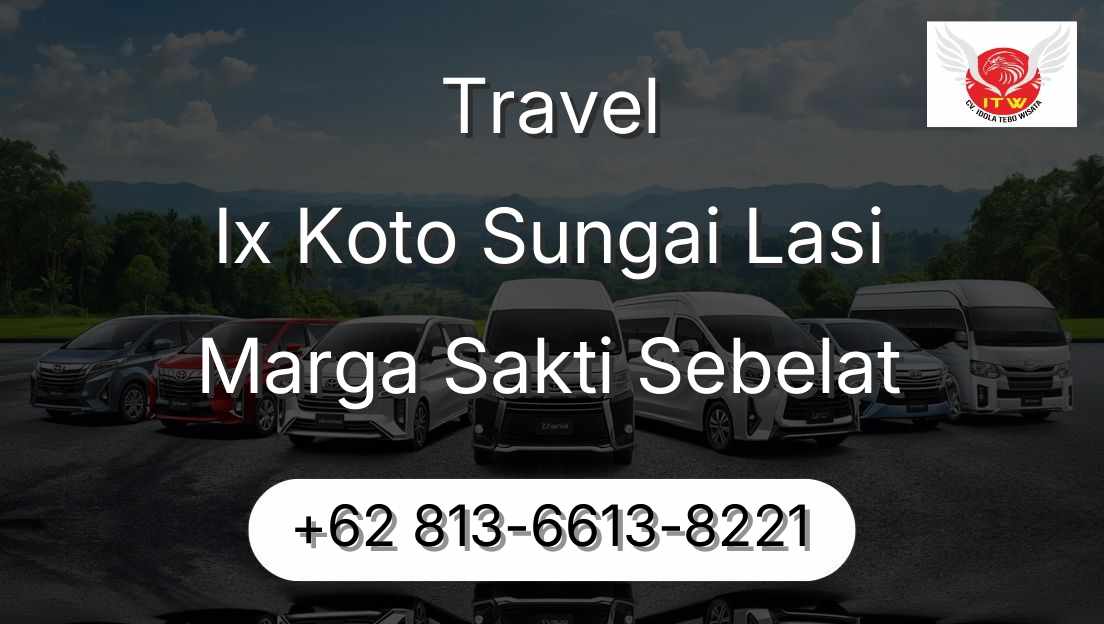 Travel Ix Koto Sungai Lasi Marga Sakti Sebelat