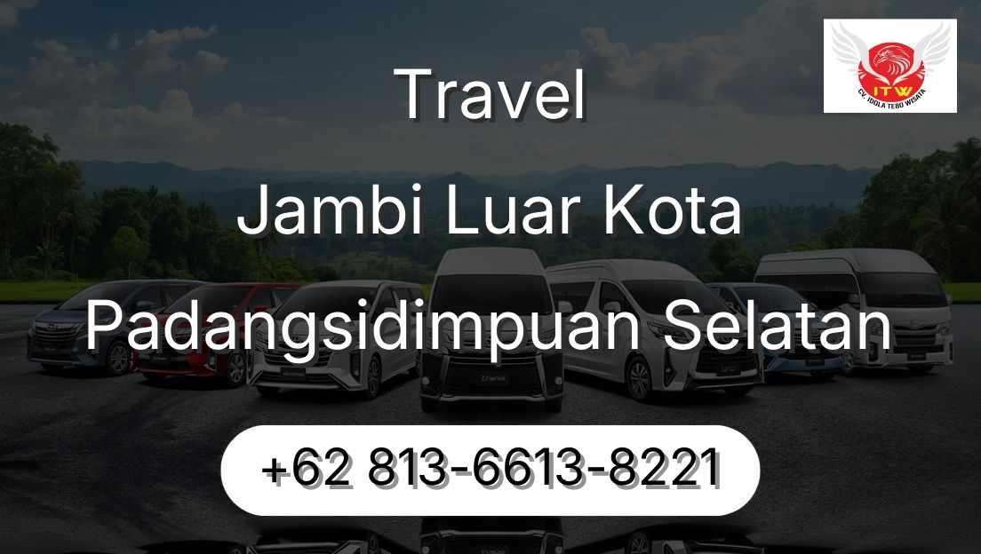 Travel Jambi Luar Kota Padangsidimpuan Selatan