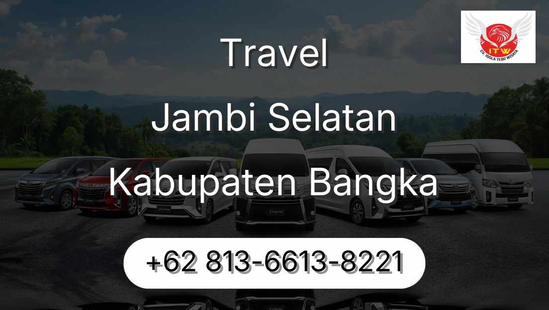 Travel Jambi Selatan Kabupaten Bangka