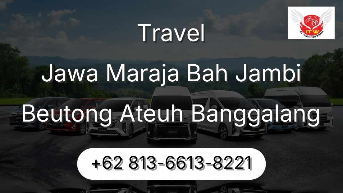 Travel Jawa Maraja Bah Jambi Beutong Ateuh Banggalang