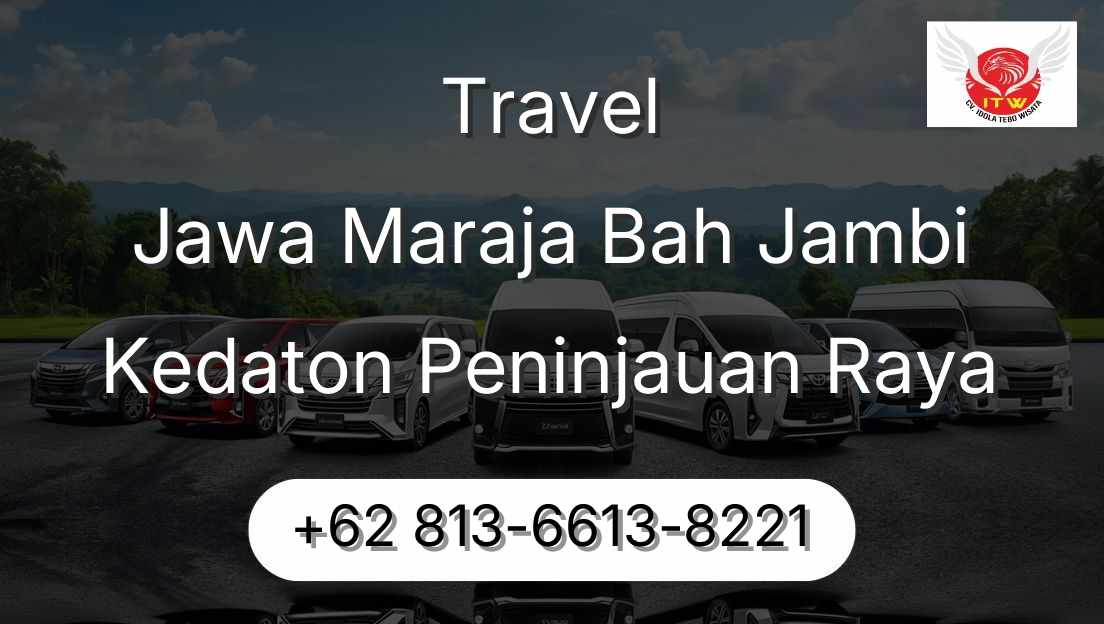 Travel Jawa Maraja Bah Jambi Kedaton Peninjauan Raya