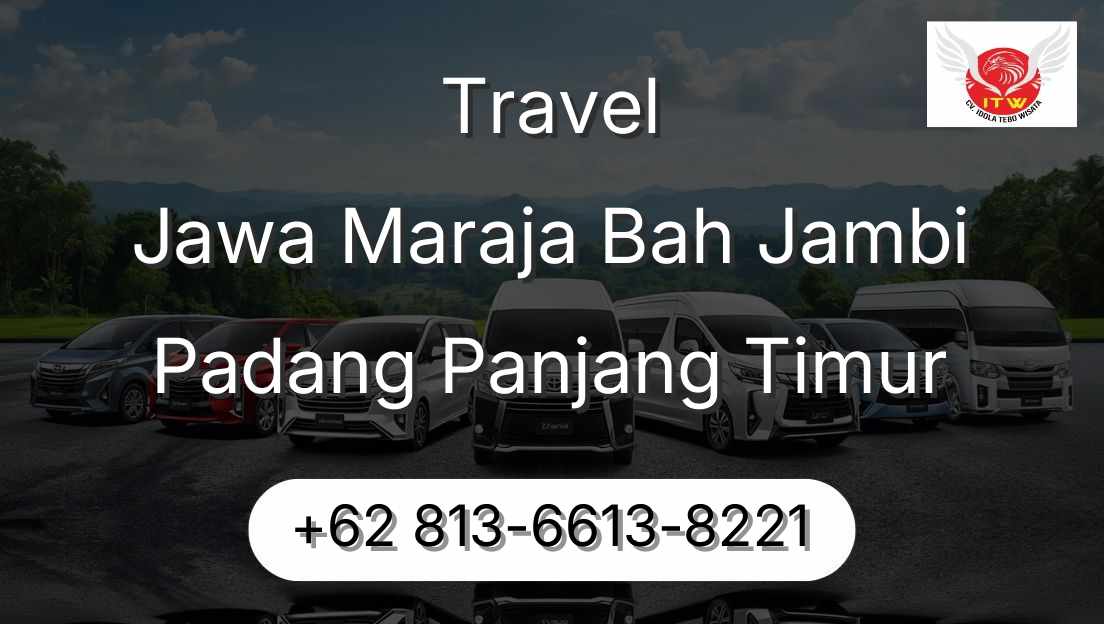 Travel Jawa Maraja Bah Jambi Padang Panjang Timur