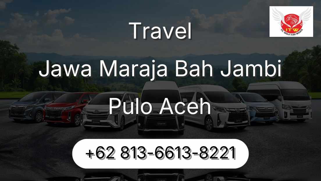 Travel Jawa Maraja Bah Jambi Pulo Aceh