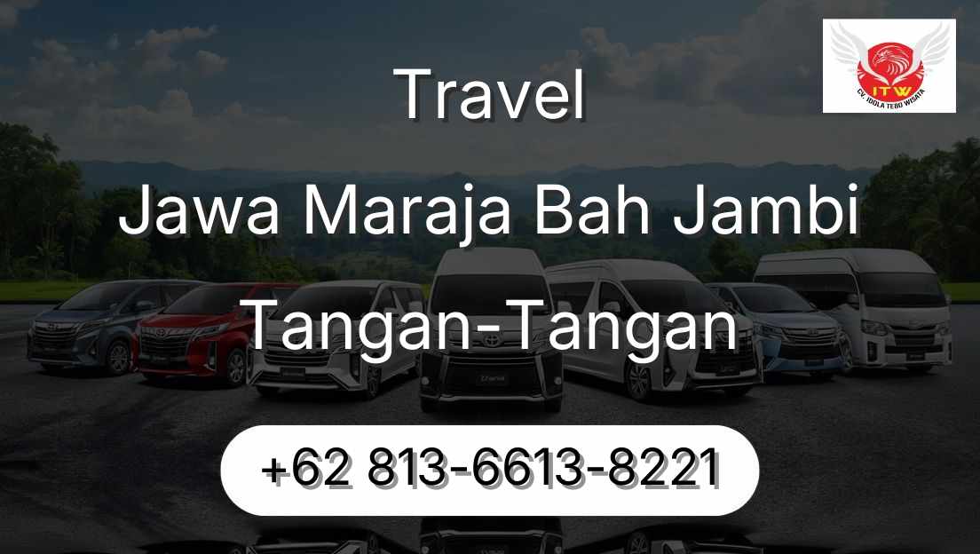 Travel Jawa Maraja Bah Jambi Tangan-Tangan
