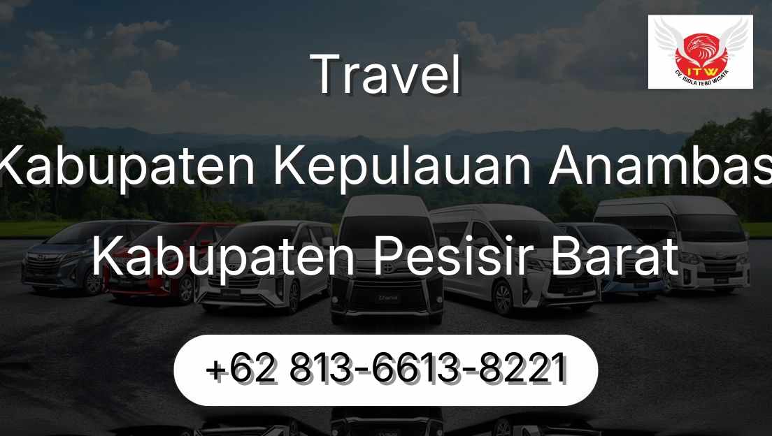 Travel Kabupaten Kepulauan Anambas Kabupaten Pesisir Barat