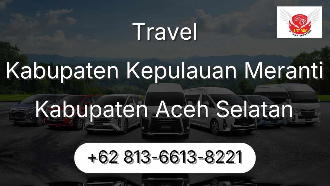 Travel Kabupaten Kepulauan Meranti Kabupaten Aceh Selatan