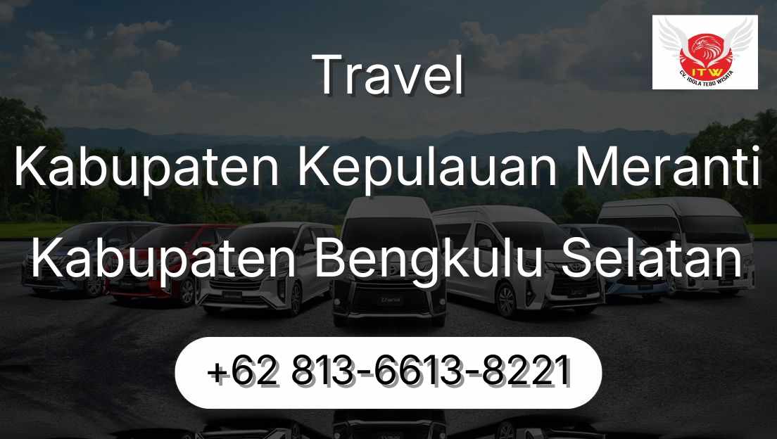 Travel Kabupaten Kepulauan Meranti Kabupaten Bengkulu Selatan