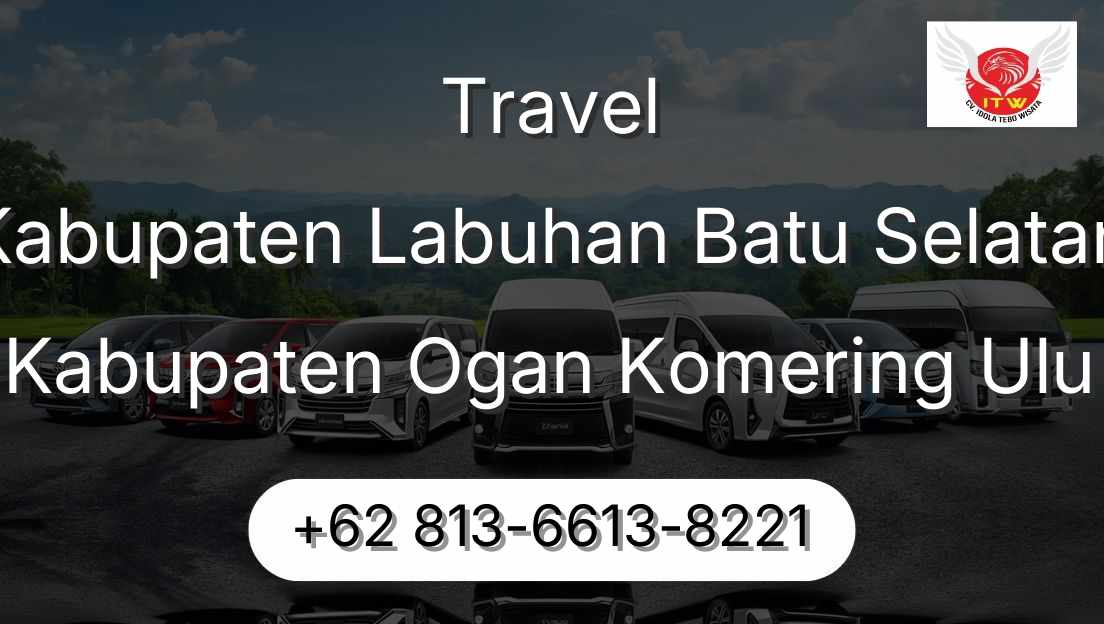 Travel Kabupaten Labuhan Batu Selatan Kabupaten Ogan Komering Ulu
