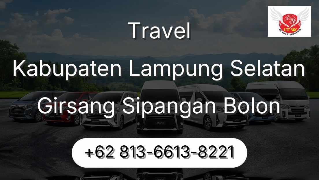 Travel Kabupaten Lampung Selatan Girsang Sipangan Bolon