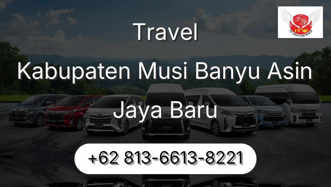 Travel Kabupaten Musi Banyu Asin Jaya Baru