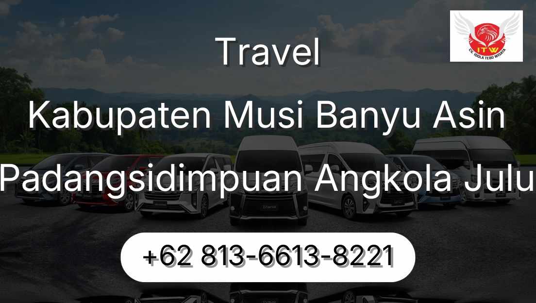Travel Kabupaten Musi Banyu Asin Padangsidimpuan Angkola Julu