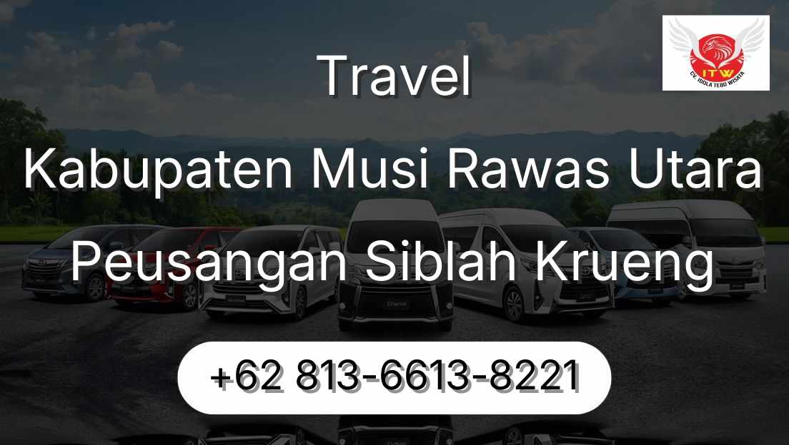 Travel Kabupaten Musi Rawas Utara Peusangan Siblah Krueng