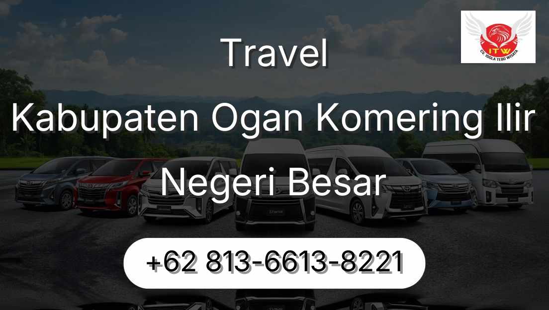 Travel Kabupaten Ogan Komering Ilir Negeri Besar