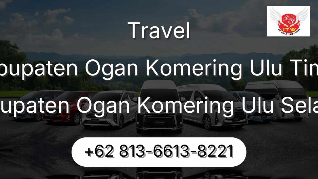 Travel Kabupaten Ogan Komering Ulu Timur Kabupaten Ogan Komering Ulu Selatan