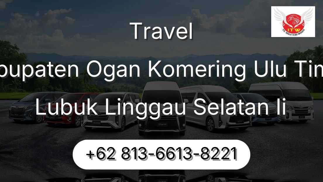 Travel Kabupaten Ogan Komering Ulu Timur Lubuk Linggau Selatan Ii