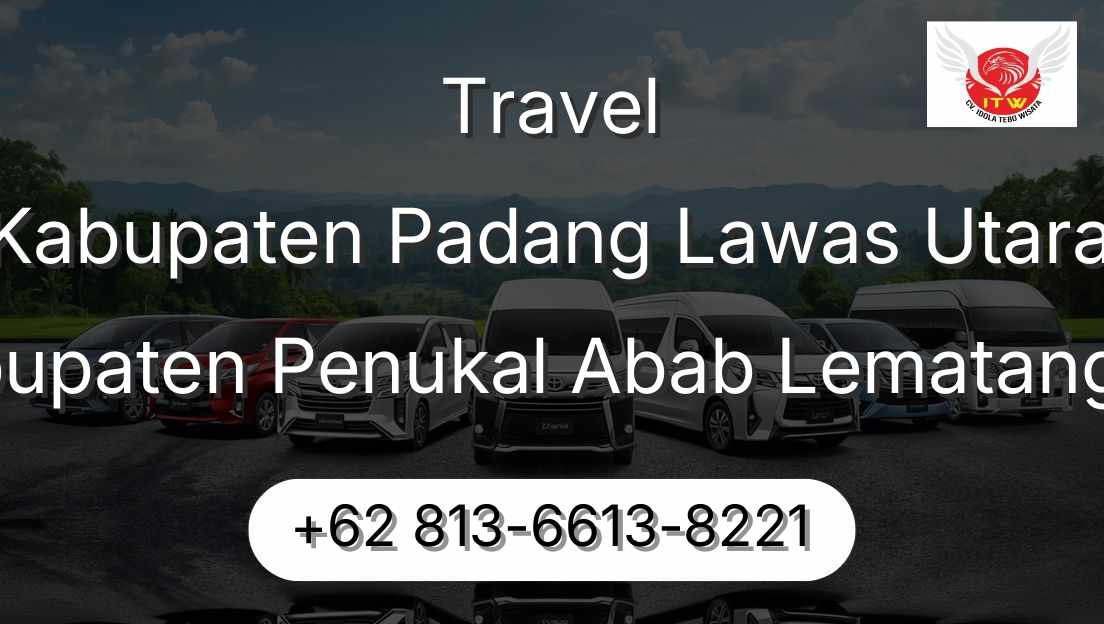 Travel Kabupaten Padang Lawas Utara Kabupaten Penukal Abab Lematang Ilir