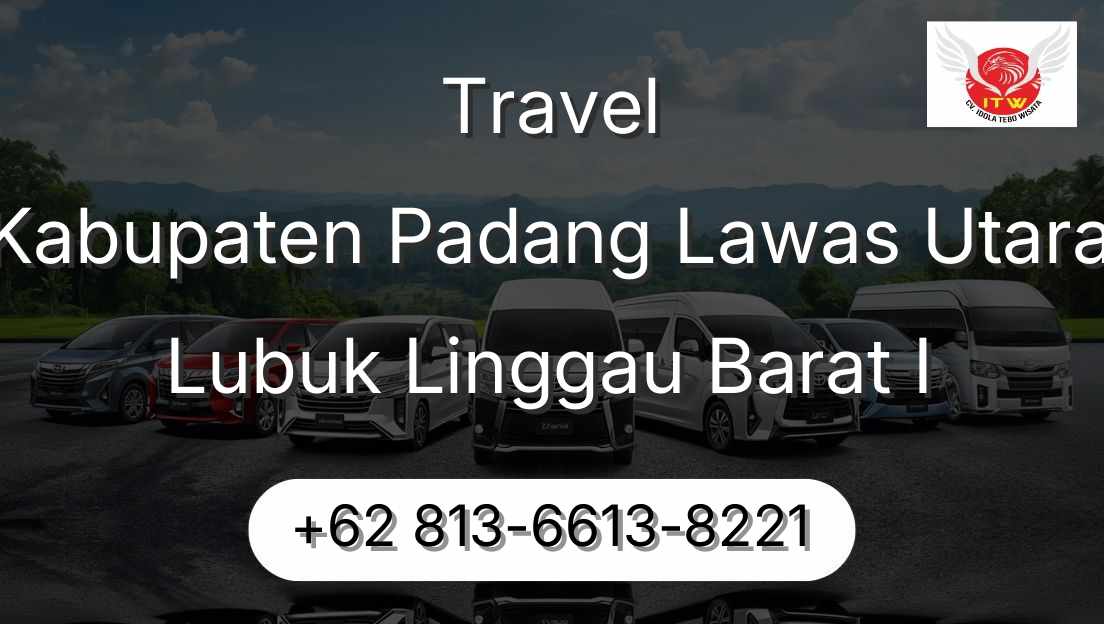 Travel Kabupaten Padang Lawas Utara Lubuk Linggau Barat I