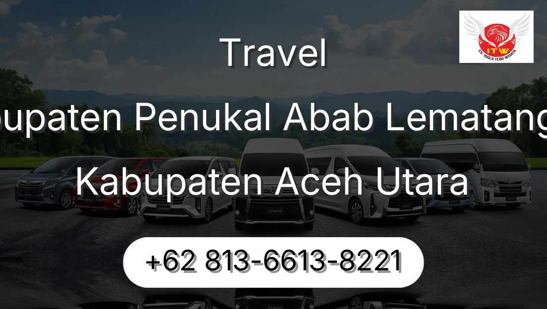 Travel Kabupaten Penukal Abab Lematang Ilir Kabupaten Aceh Utara