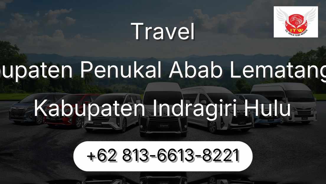 Travel Kabupaten Penukal Abab Lematang Ilir Kabupaten Indragiri Hulu