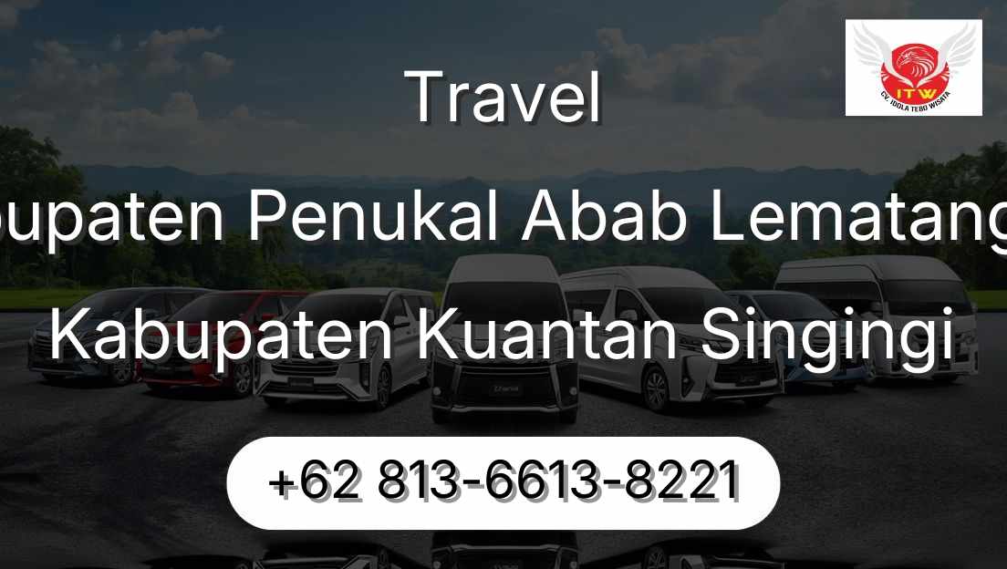 Travel Kabupaten Penukal Abab Lematang Ilir Kabupaten Kuantan Singingi