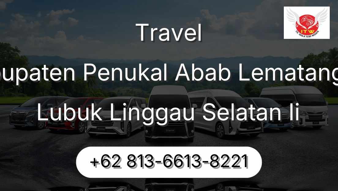 Travel Kabupaten Penukal Abab Lematang Ilir Lubuk Linggau Selatan Ii