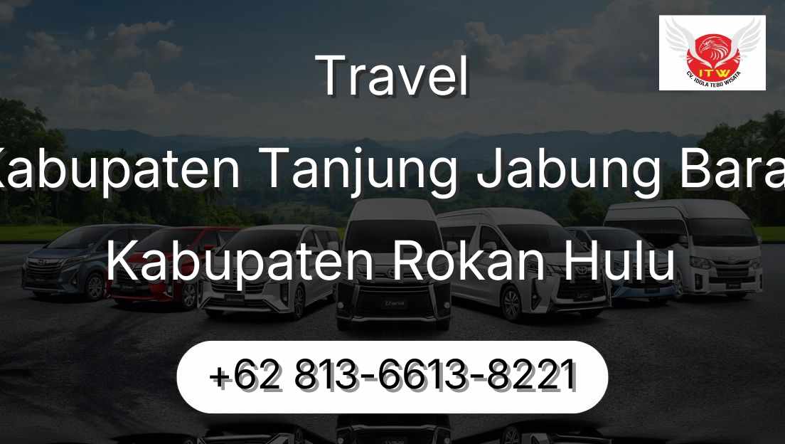 Travel Kabupaten Tanjung Jabung Barat Kabupaten Rokan Hulu