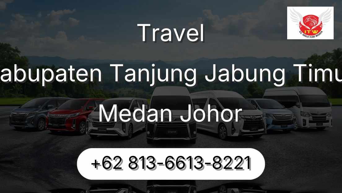 Travel Kabupaten Tanjung Jabung Timur Medan Johor