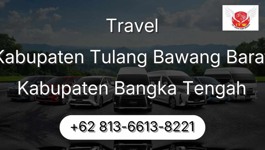 Travel Kabupaten Tulang Bawang Barat Kabupaten Bangka Tengah