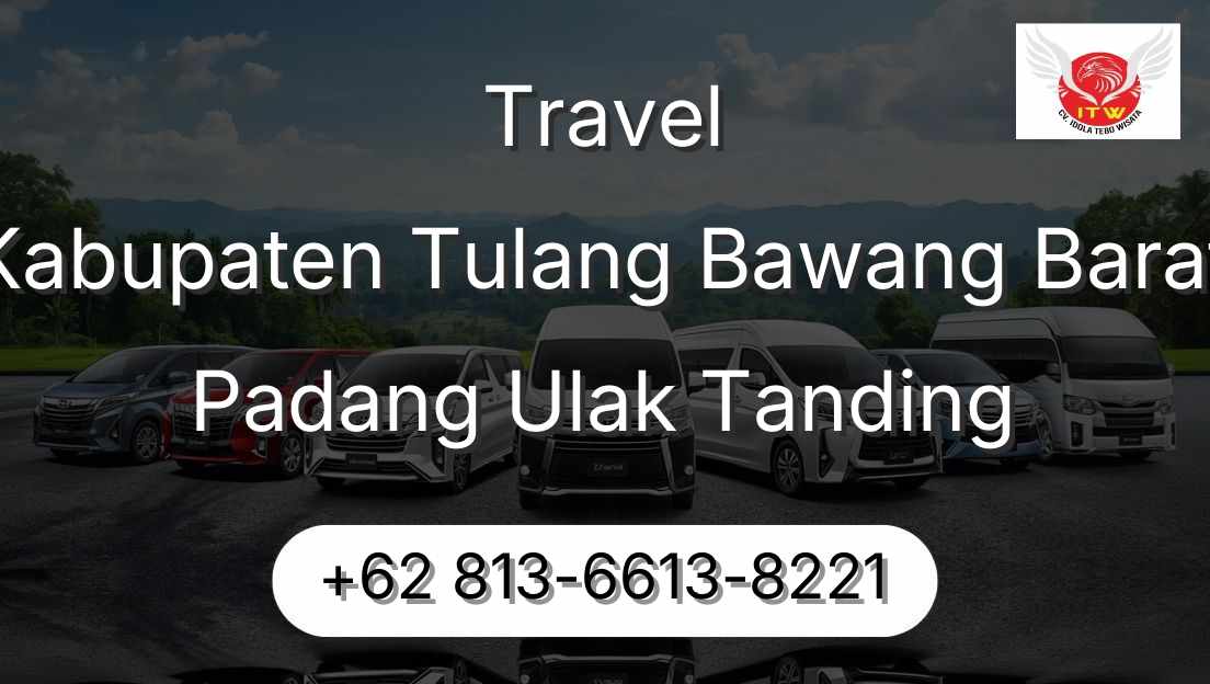 Travel Kabupaten Tulang Bawang Barat Padang Ulak Tanding