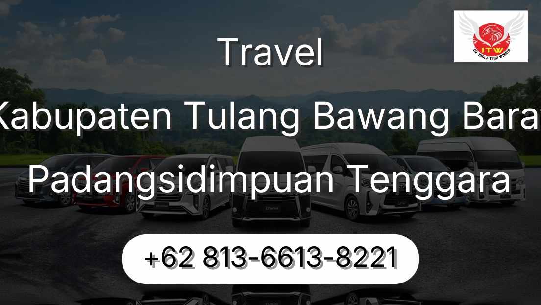 Travel Kabupaten Tulang Bawang Barat Padangsidimpuan Tenggara