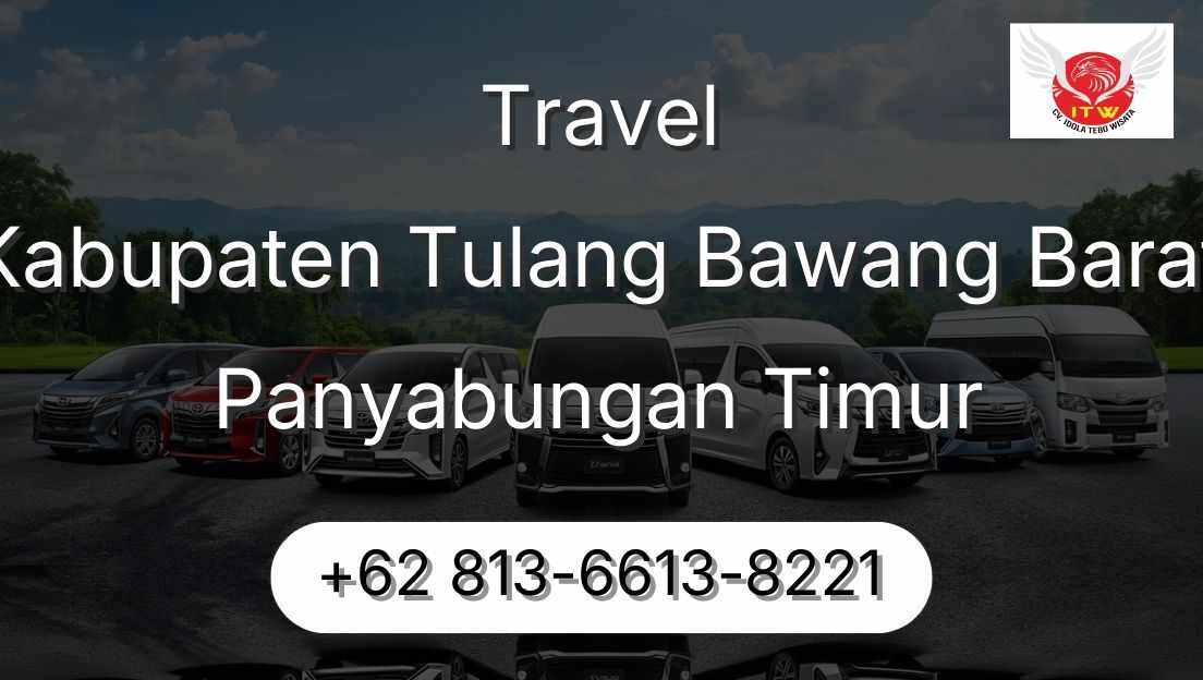 Travel Kabupaten Tulang Bawang Barat Panyabungan Timur