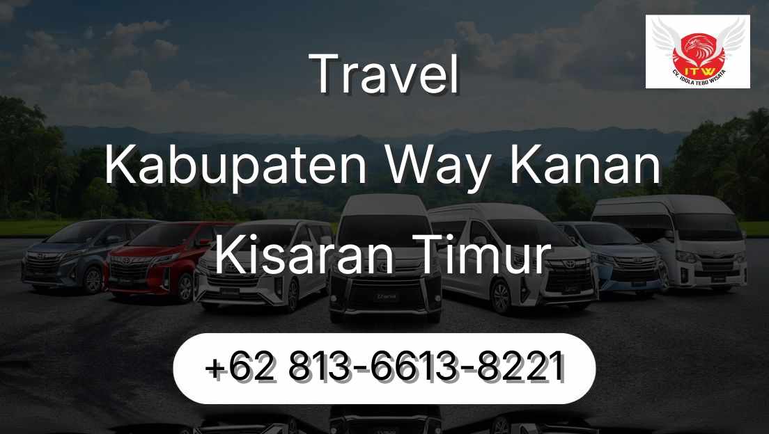 Travel Kabupaten Way Kanan Kisaran Timur