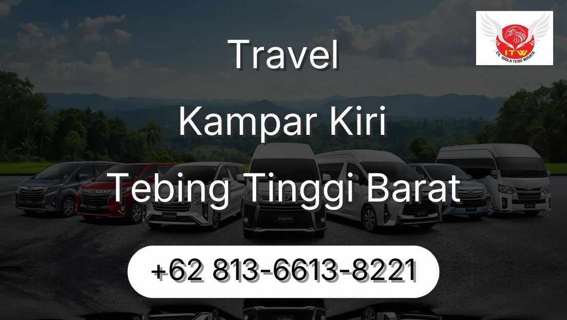 Travel Kampar Kiri Tebing Tinggi Barat