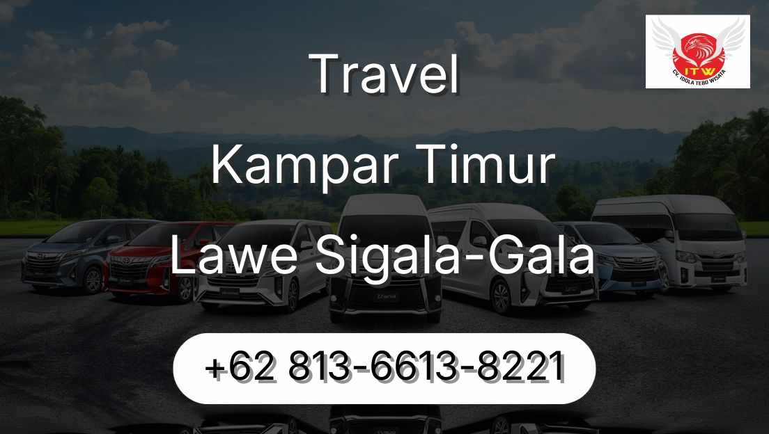 Travel Kampar Timur Lawe Sigala-Gala